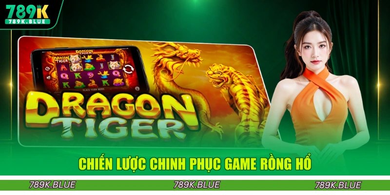 Chiến lược chinh phục game rồng hổ