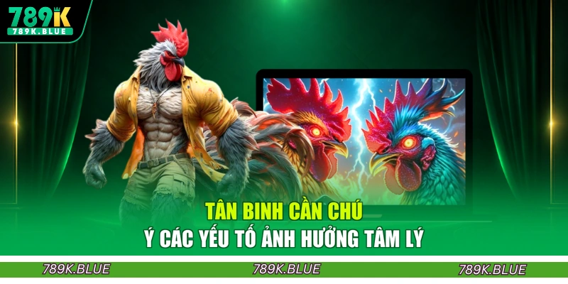 Tân binh cần chú ý các yếu tố ảnh hưởng tâm lý