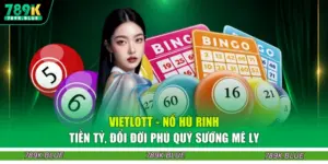 Vietlott - Nổ Hũ Rinh Tiền Tỷ, Đổi Đời Phú Quý Sướng Mê Ly